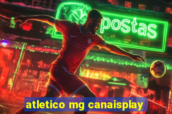 atletico mg canaisplay